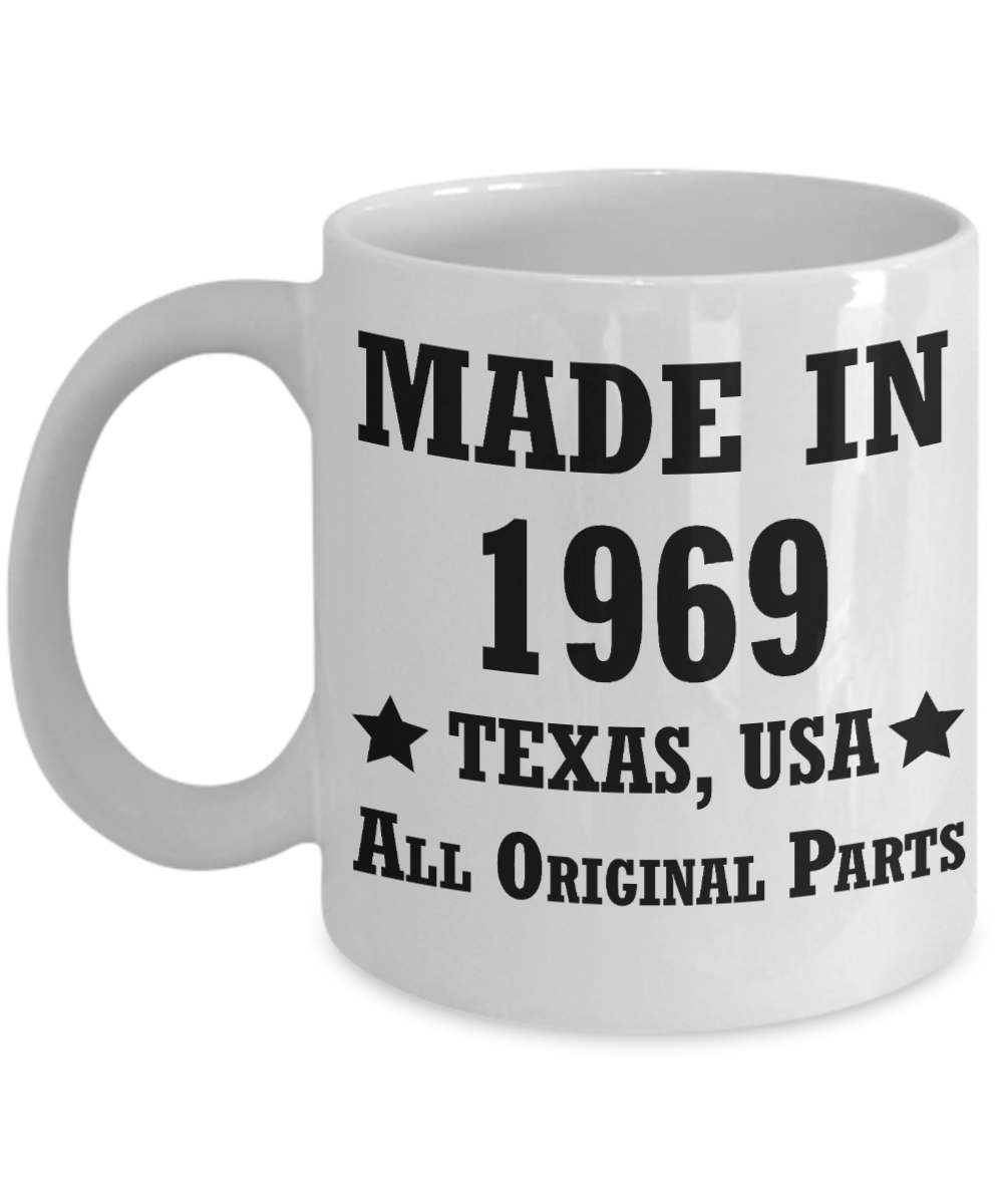 49th birthday gifts for men/women, Texas 1969 Birthday Gift Mugs - Made in 1969 All Original Parts - Best 49th Birthday Gifts for family Ceramic Cup White, Funny Mugs Gift Ideas 11 Oz