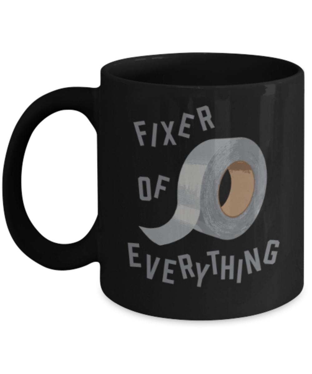 Funny coffee mugs , Fixer Of Everything - Black Coffee Mug Porcelain Tea Cup 11 oz - Great Gift