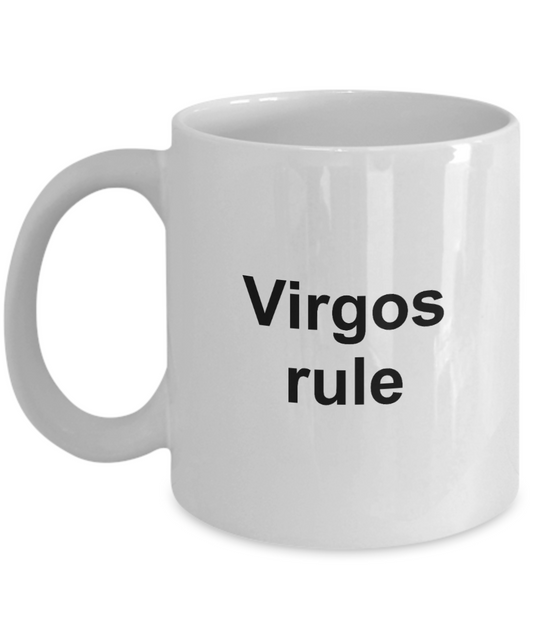 Virgo Zodiac Mug,Virgos rule coffee mug-White Coffee Mug 11 oz