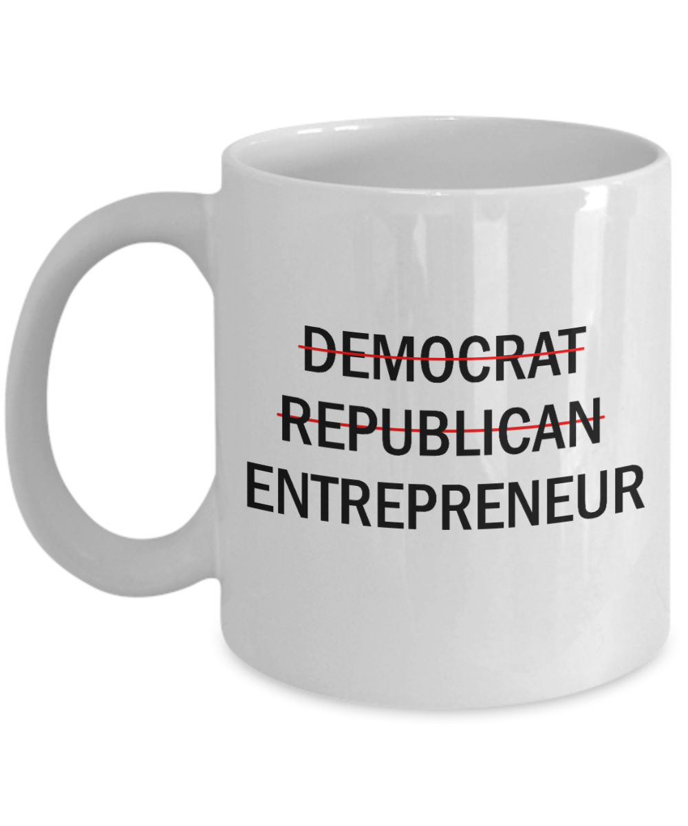 Democrat Replublic Entrepreneur Mugs - White Coffee Mug Tea Cup 11 oz Gift