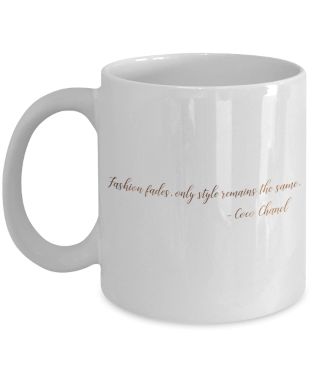 Get well mugs for women , Fashion fades Only style remains the same - White Coffee Mug Tea Cup 11 oz Gift