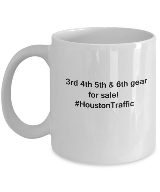 Houston Traffic coffee mugs for Car lovers and Driving city traffic - Funny Coffee Mugs 11oz