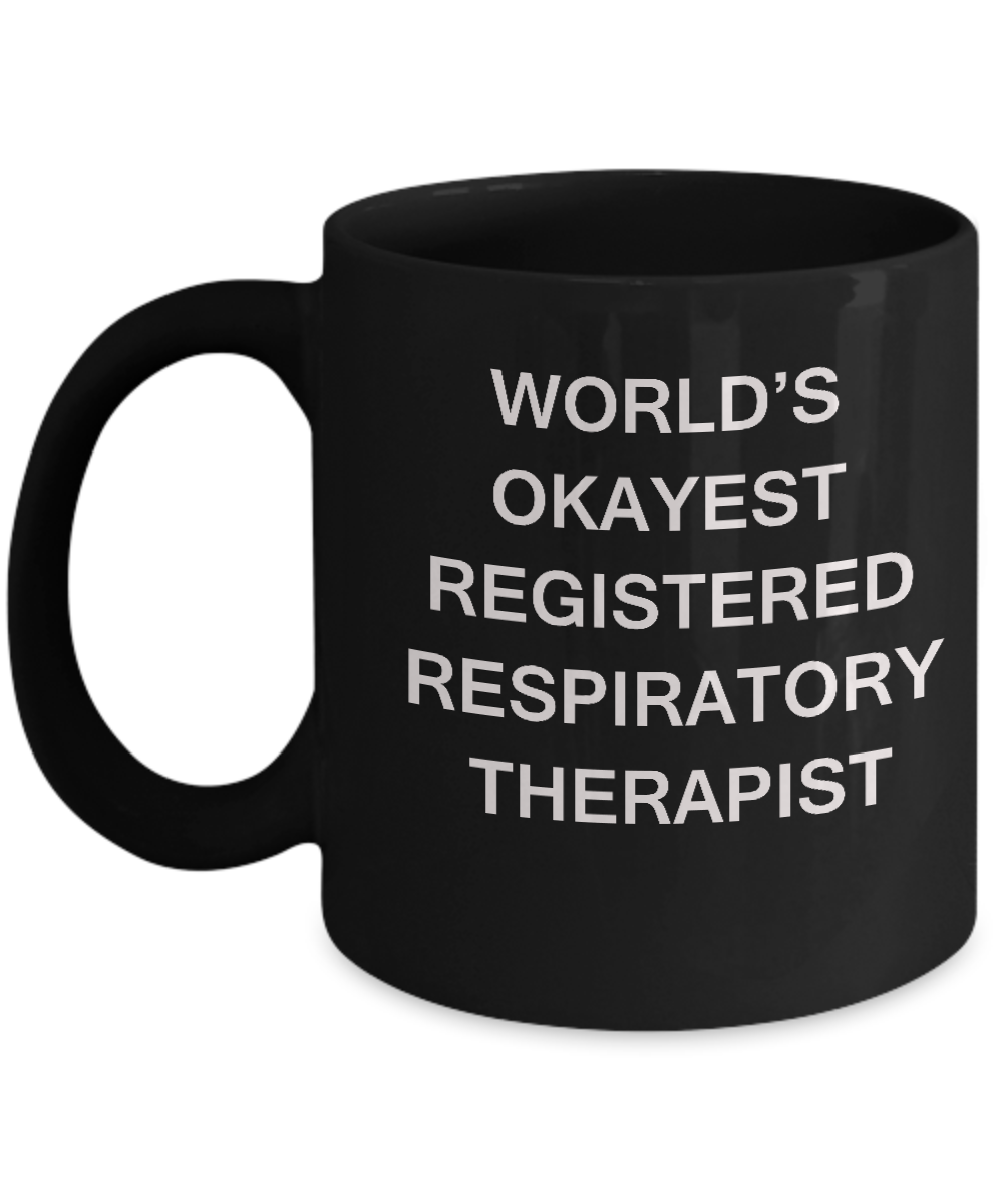World's Okayest Registered respiratory therapist -Black coffee mugs 11 oz