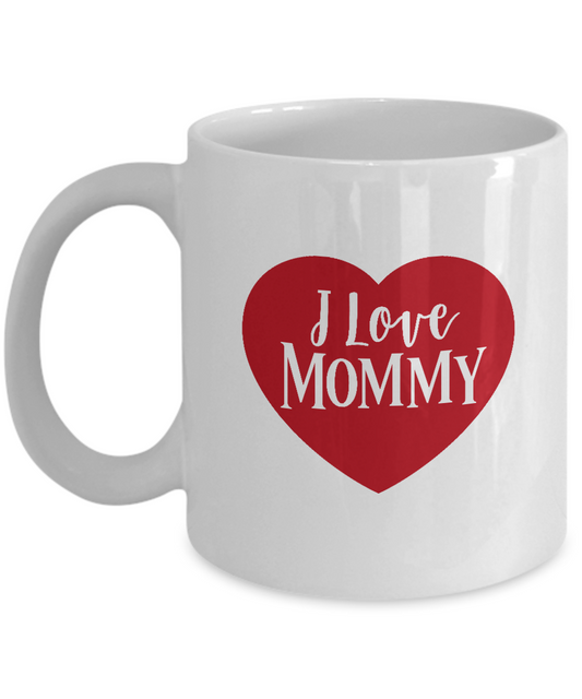 I love Mommy white mugs - Funny Christmas Gifts - Funny White coffee mugs 11 oz