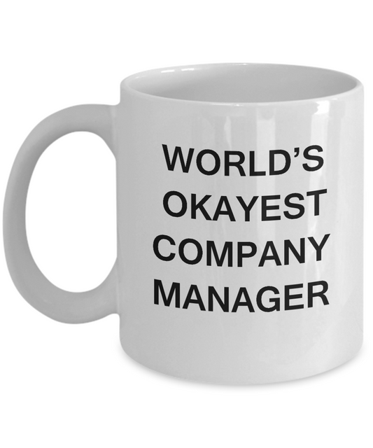 Funny Mug - World's Okayest Company Manager - Porcelain  White coffee mugs 11 oz