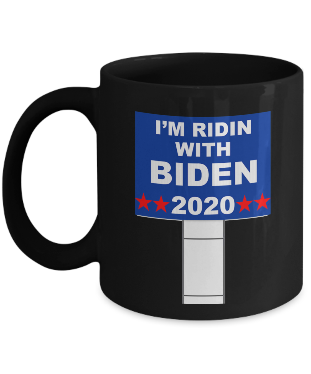 I'm Ridin with Biden 2020 Coffee Mug- joe biden campaign,biden supporter,biden for president,vote biden,joe 2020 Black coffee mug 11 oz