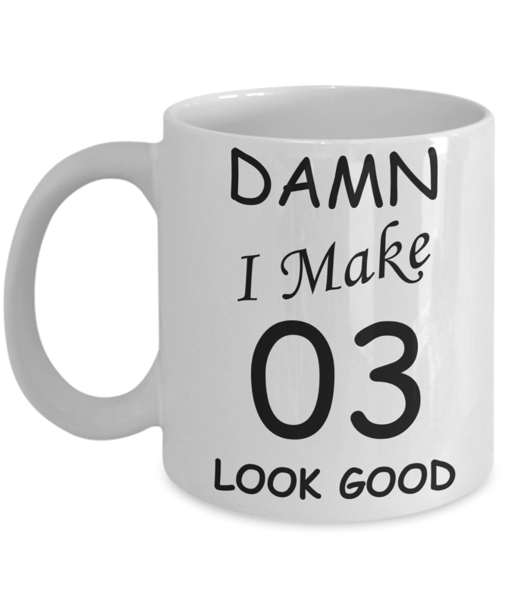 3rd birthday gifts for men/women - Damn I Make 3 Look Good, Born In 2017 Birthday Mugs - Funny White Porcelain Coffee 11 oz