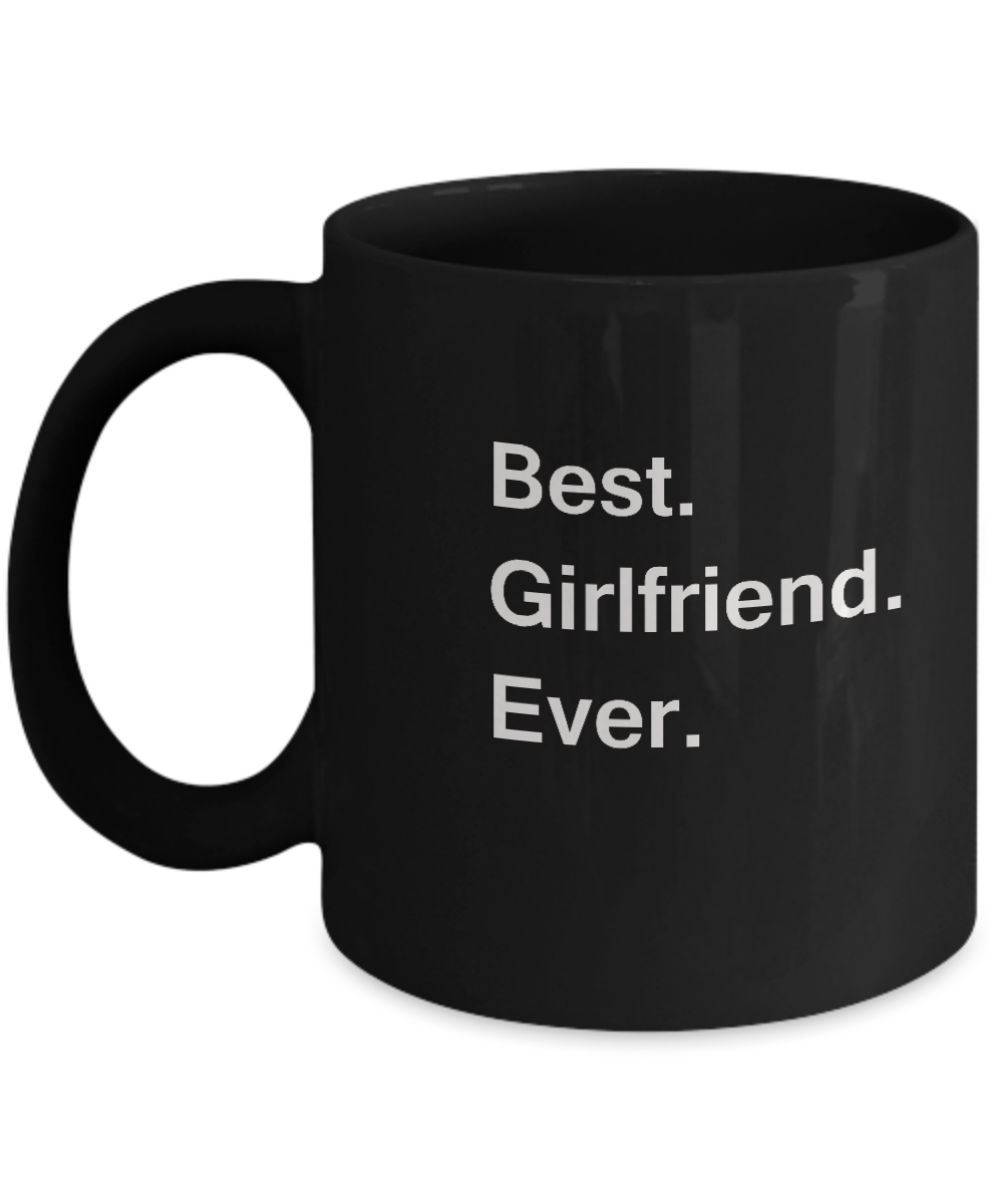 Best Girlfriend Ever Black Mugs - Funny Valentine coffee mugs -Black coffee mugs 11 oz