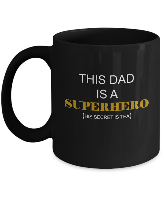 Dad Superhero Secret Tea Black Mugs - Funny Christmas Gifts Black coffee mugs 11 oz