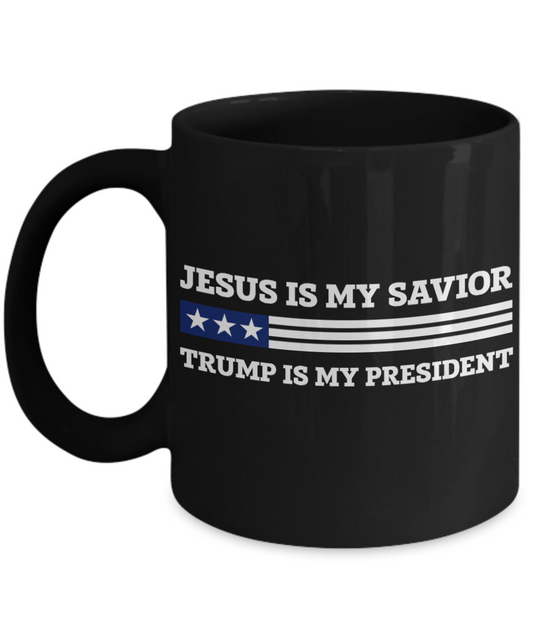 Trump 2020 Flag mugs, Jesus is my Savior Trump is my President - Funny Black Porcelain Coffee 11 oz