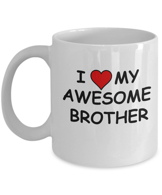 I Love My Awesome Brother White Mugs - Funny Coffee White coffee mugs 11 oz