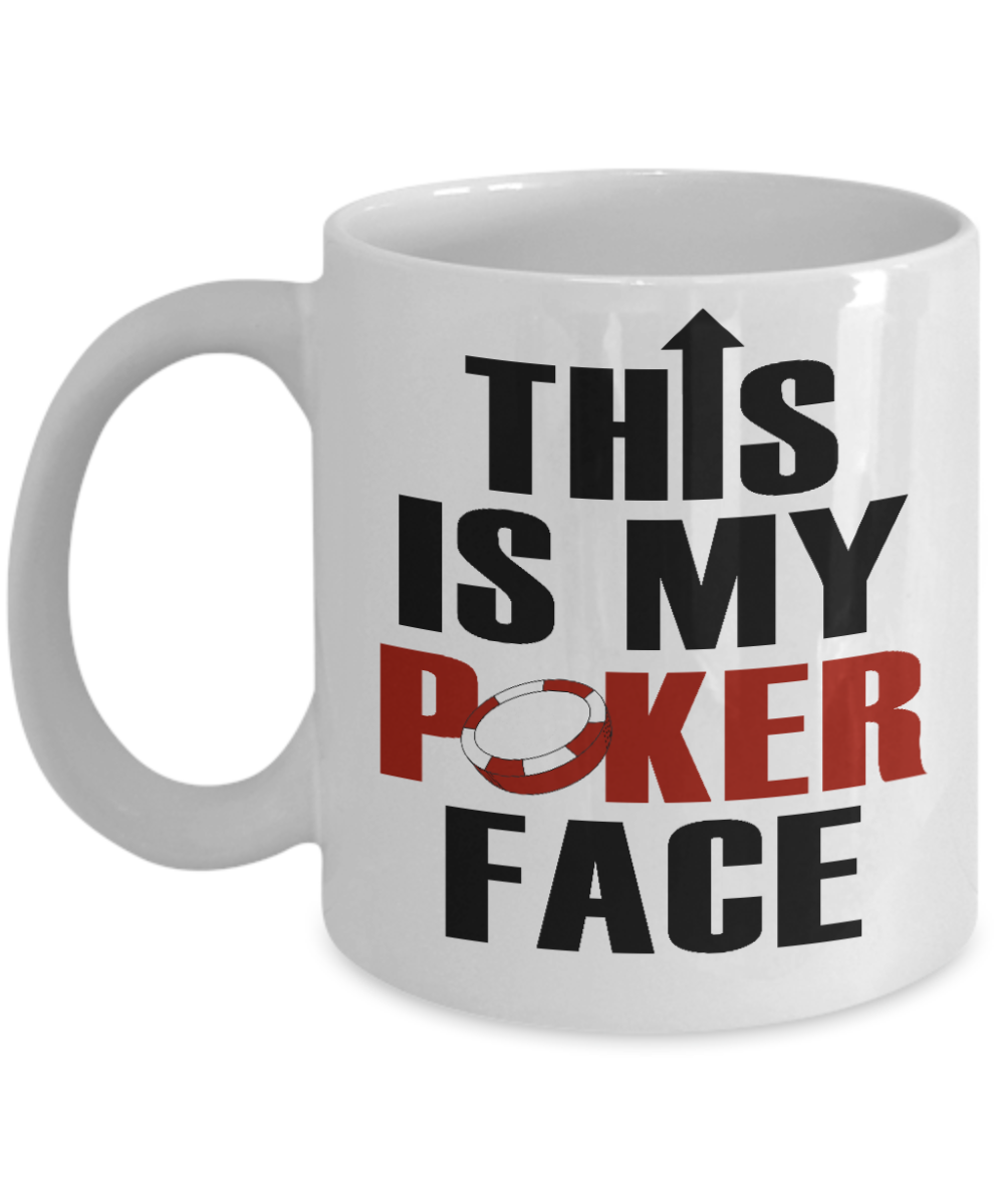Gambler Coffee Mug, This Is My Poker Face-White Porcelain Coffee Mug 11 oz for card player, gambler, Casino, Gambling,Lover
