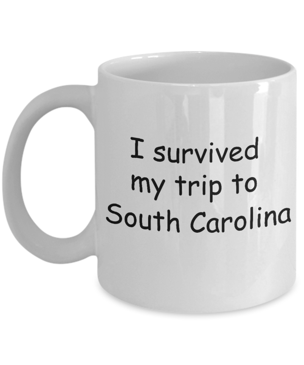 Patriotic coffee mugs , I survived my trip to South Carolina - White Coffee Mug Tea Cup 11 oz Gift