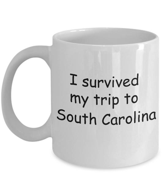 Patriotic coffee mugs , I survived my trip to South Carolina - White Coffee Mug Tea Cup 11 oz Gift