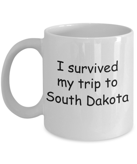 Patriotic coffee mugs , I survived my trip to South Dakota - White Coffee Mug Tea Cup 11 oz Gift