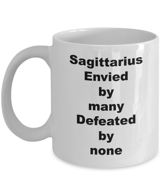 Sagittarius Coffee Mug-Sagittarius Envied by many Defeated by none Mug-White Coffee Mug 11 oz
