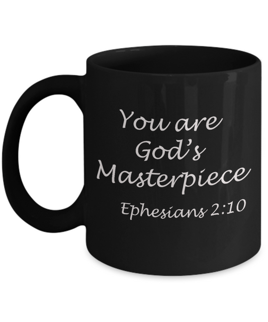 Ephesians 2:10 bible quotes, You are God's Masterpiece - Black Coffee Mug Tea Cup 11 oz Gift