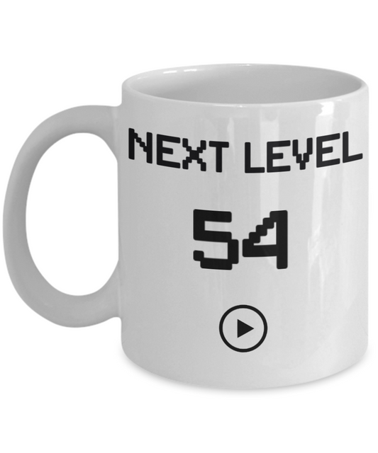 54th Birthday Coffee Mug, Next Level 54, Gamer Coffee Mug, Birthday Mug- White Porcelain Coffee Mug 11 Oz Birthday Coffee Mug