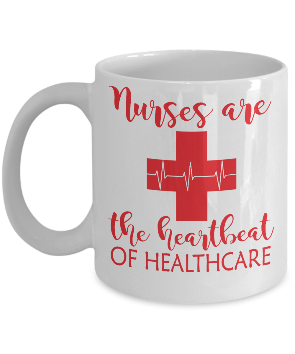 Nurse Appreciation Coffee Mug, Nurses Are The Heartbeat Of Health Care-White Porcelain Coffee Mug 11 oz for Nurse,Nursing, Medical, Student