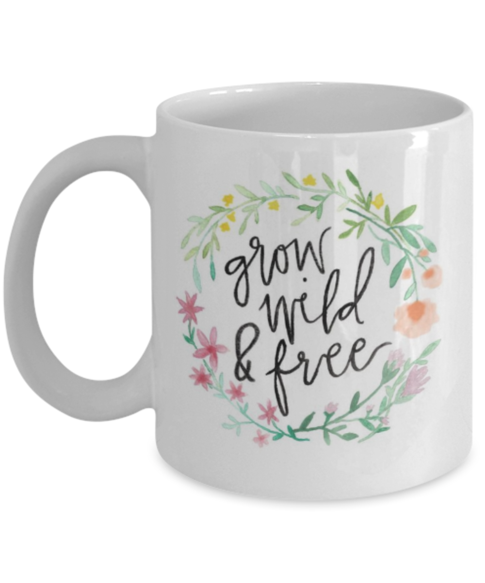 Scripture mugs for women , Grow wild and free - White Coffee Mug Tea Cup 11 oz Gift
