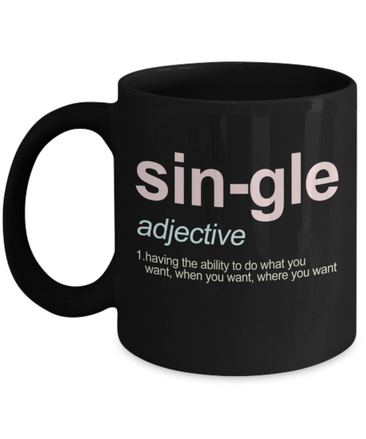 Aneversery gift - Single Meaning - Funny Black Porcelain Coffee Mug Cute Ceramic Cup 11 oz