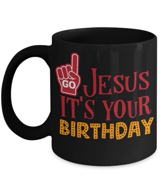 Knightmare before christmas mug - GO Jesus It's Your Birthday - Funny Christmas Gifts Mugs, Christmas Gifts for family Ceramic Cup Black, Funny Mugs Gift Ideas 11 Oz