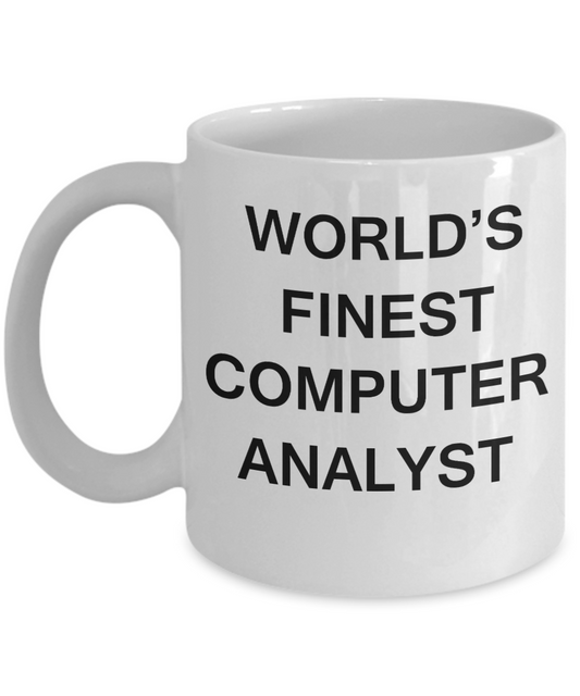 World's Finest Computer analyst - Porcelain White Funny Coffee Mug 11 OZ Funny Mugs