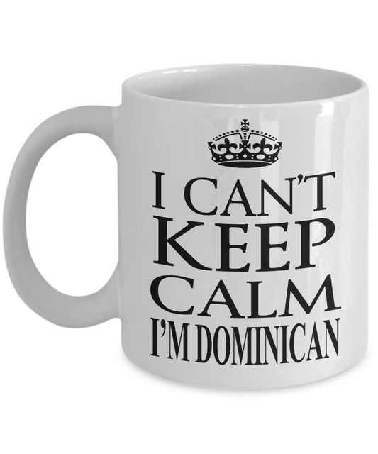 Dominica Gift Coffee Mug, I Can't Keep Calm i Am Dominican-White Porcelain Coffee Mug 11 oz
