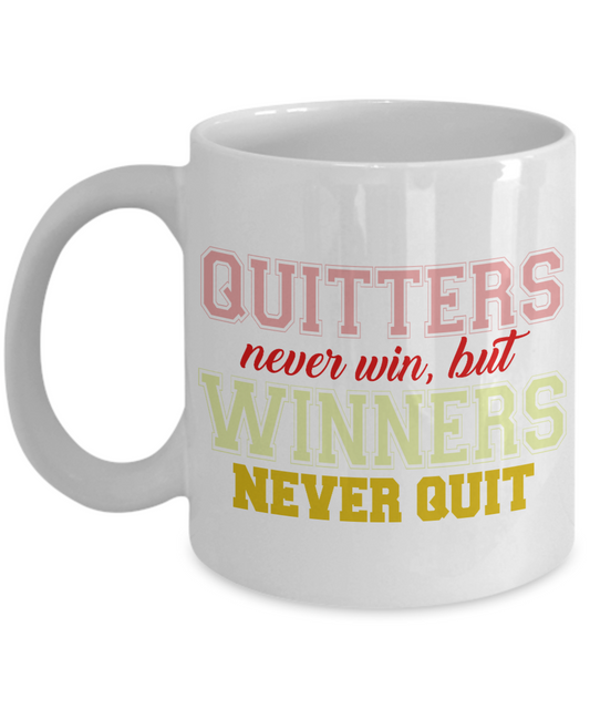 Quitters Never Win, But Winners Never Quit-White Porcelain Coffee Mug 11 Oz Funny Quotes Coffee Mug