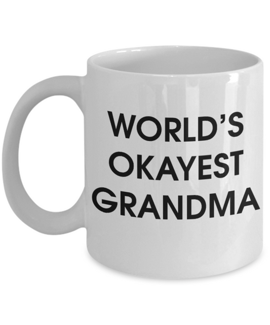 Pop culture lovers mugs , World's Okayest Grandma - White Coffee Mug Porcelain Tea Cup 11 oz - Great Gift