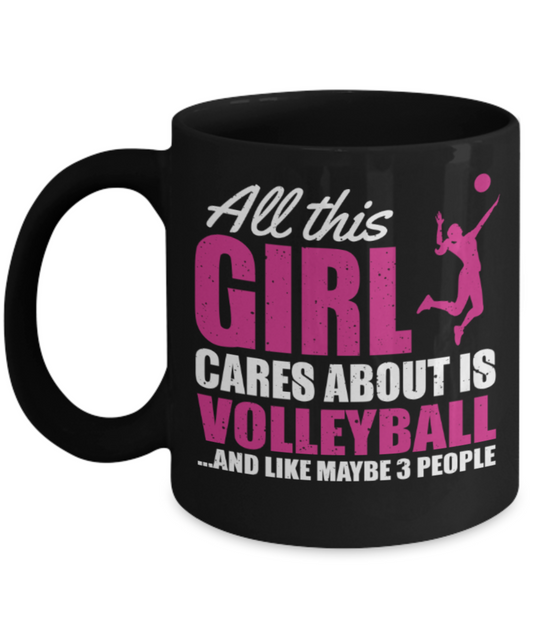 Volleyball Lovers mugs, Girl Cares About Volleyball and 3 people - Funny Black Porcelain Coffee 11 oz