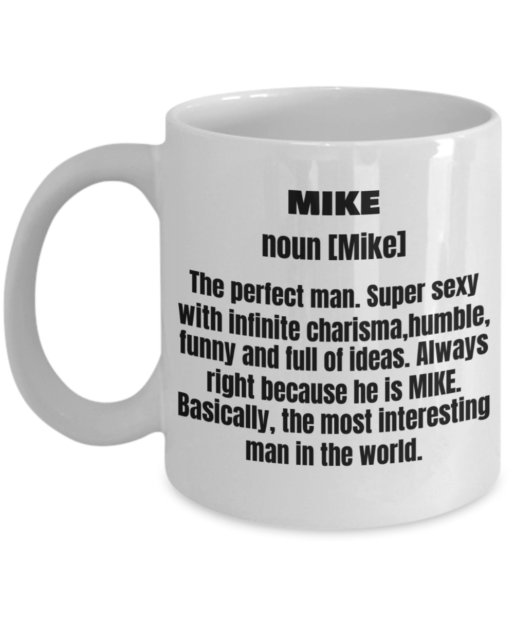Mike First Name Adult Definition - Funny White Porcelain Coffee Mug Cute Ceramic Cup 11 oz