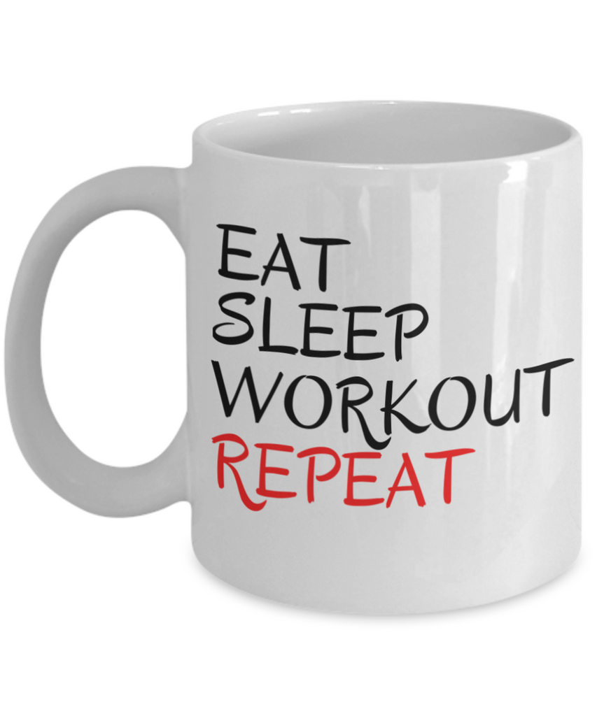 Workout Mug - Gym Mug - Eat. Sleep. Lift. Repeat. - Gym Coffee Mug White  11oz