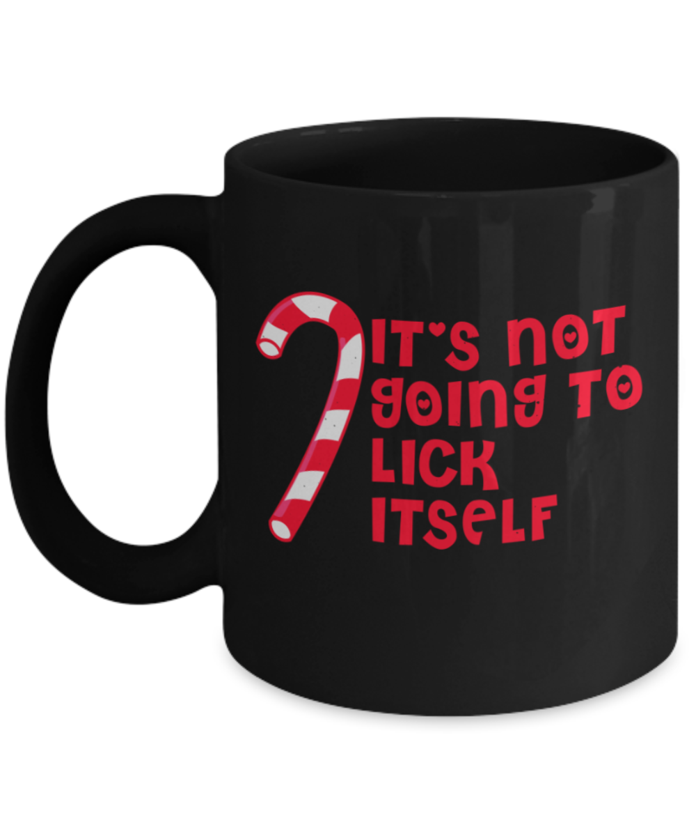 Christmas gift ideas, It's not going to lick itself - Funny Black Porcelain Coffee Mug Cute Ceramic Cup 11 oz