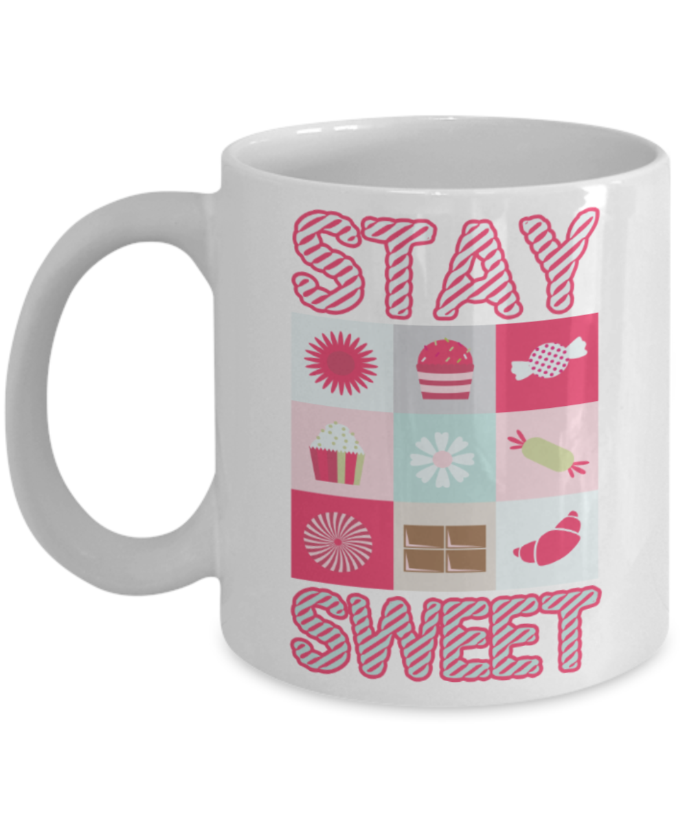 Sweets lovers mugs, Stay sweet - Funny White Porcelain Coffee 11 oz
