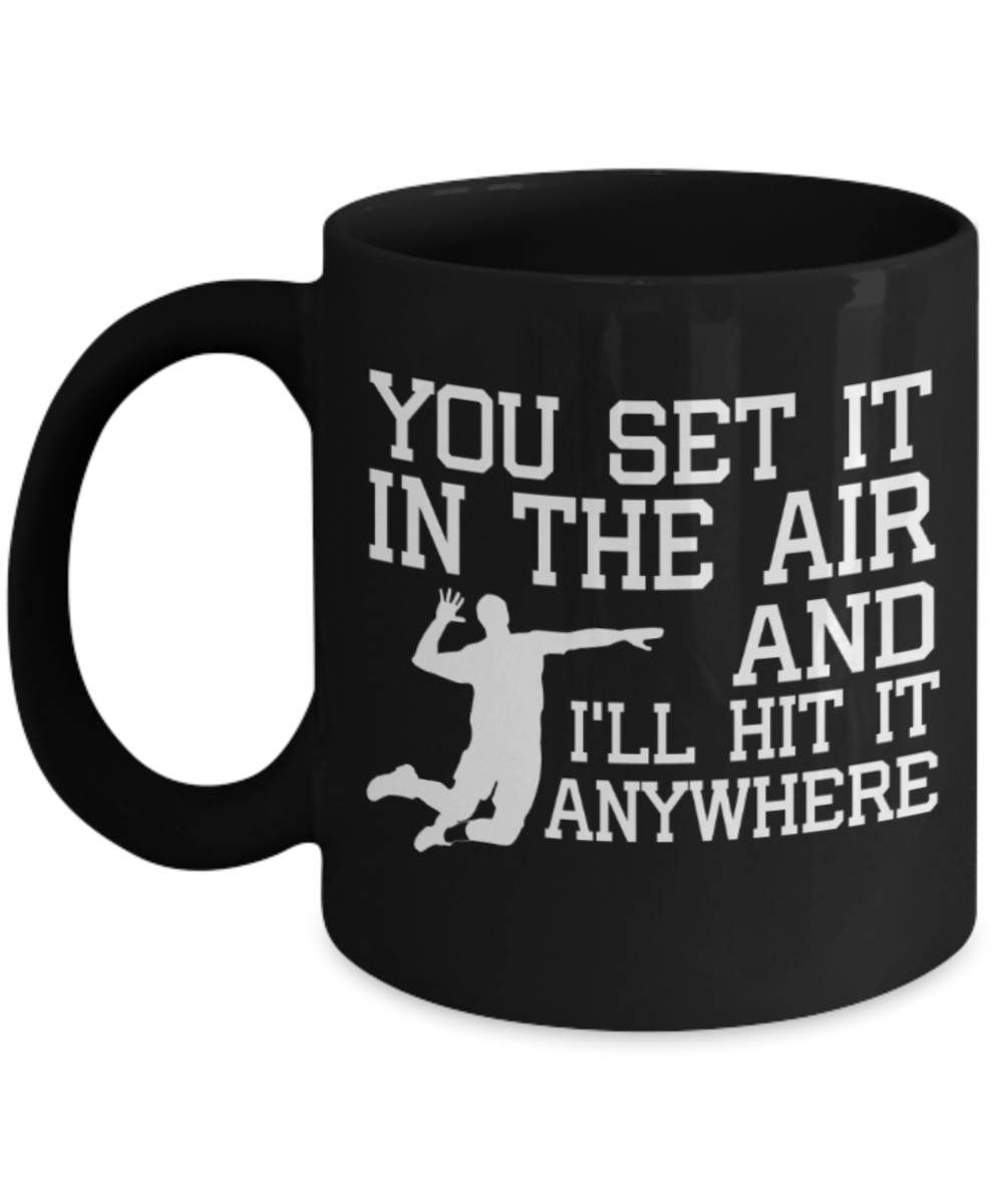 Tennis lovers mugs, You set it in the air and I'll hit it anywhere - Funny Black Porcelain Coffee 11 oz