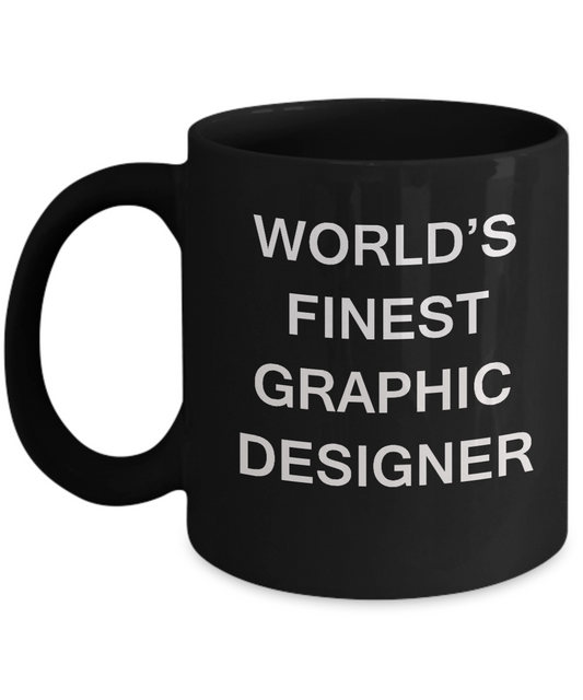 World's Finest Graphic designer Mugs - Funny Mugs Black coffee mugs 11 oz