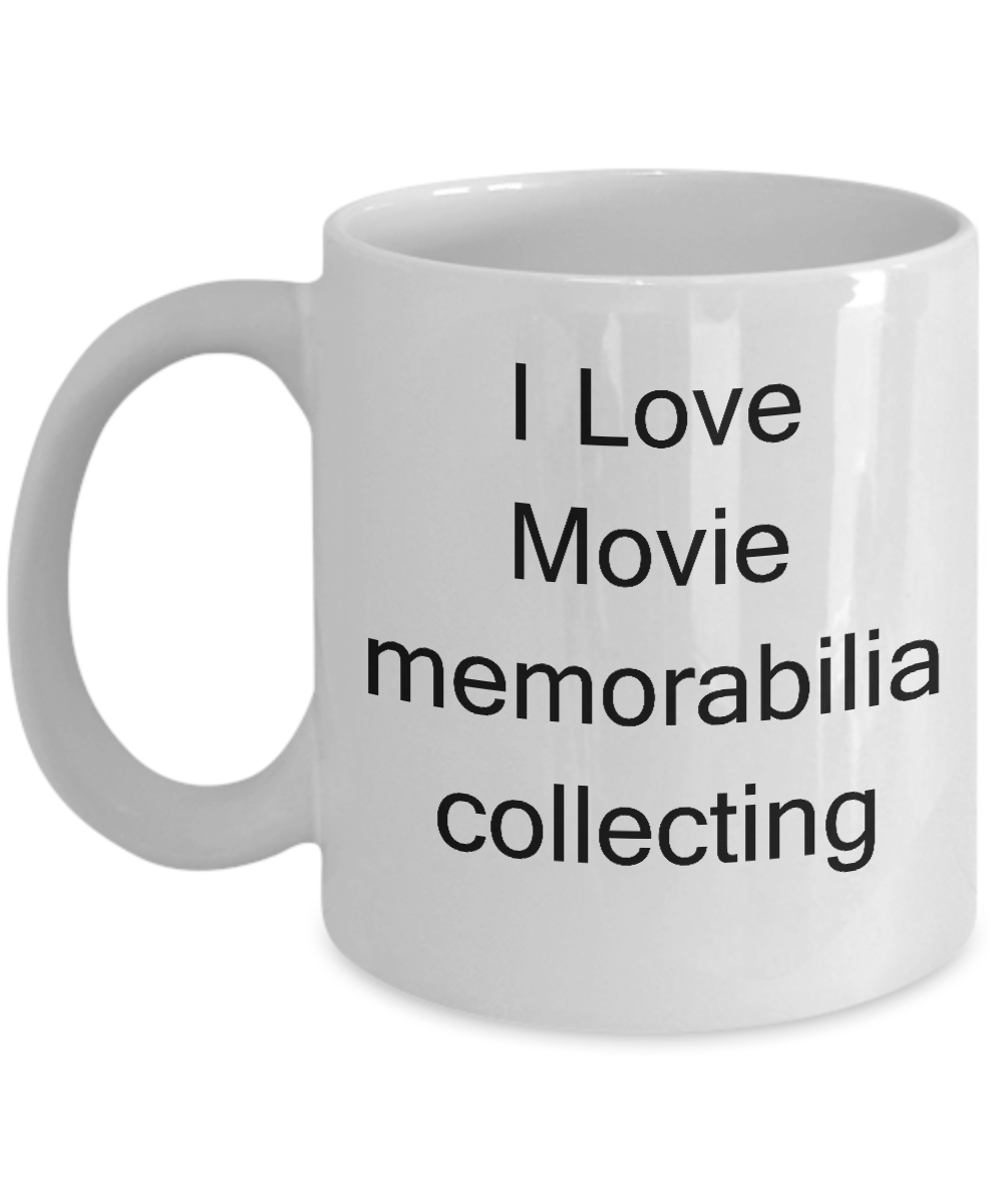 Funny Movie Lovers Gifts - I Love Movie Memorabilia Collecting White coffee mugs 11 oz