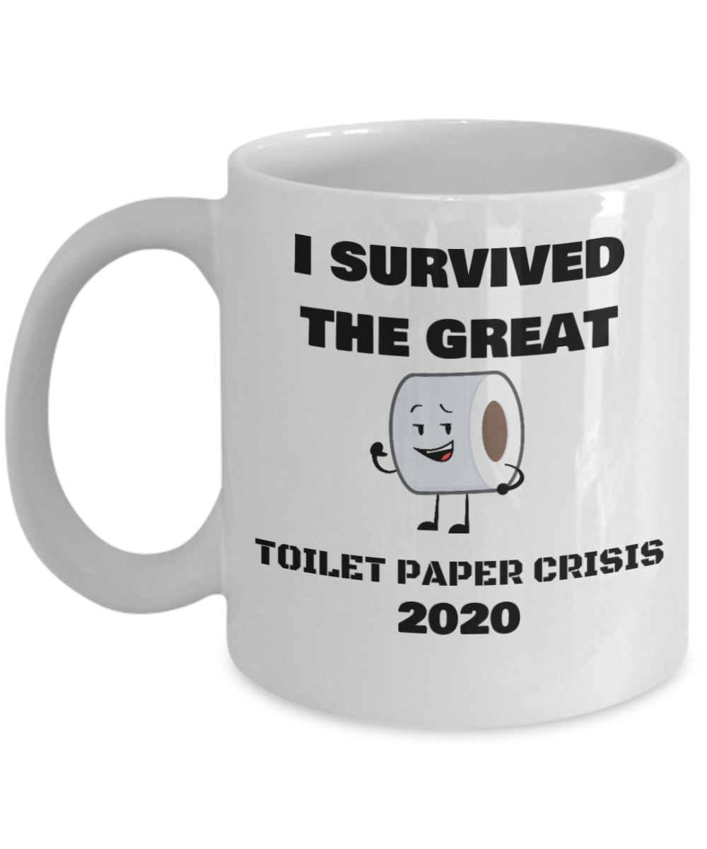 Funny I survived the great toilet paper crisis of 2020-White Coffee Mug 11 oz