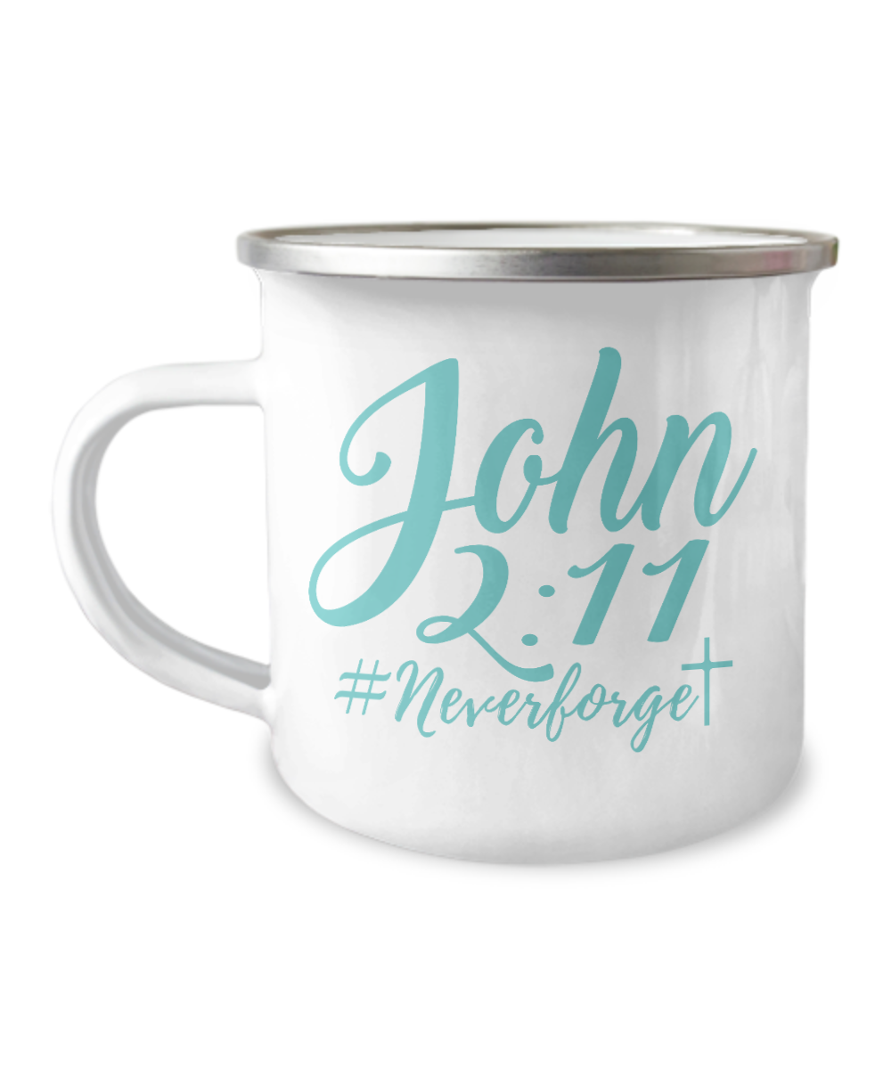 Bible Quotes Coffee Mug, John 2-11, Never Forget- 12 Oz Stainless Steel Enamel Finish White Camper Coffee Mug