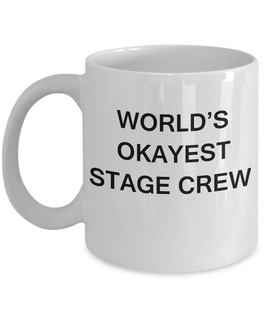 Funny Mug - World's Okayest Stage Crew - Porcelain White coffee mugs 11 oz