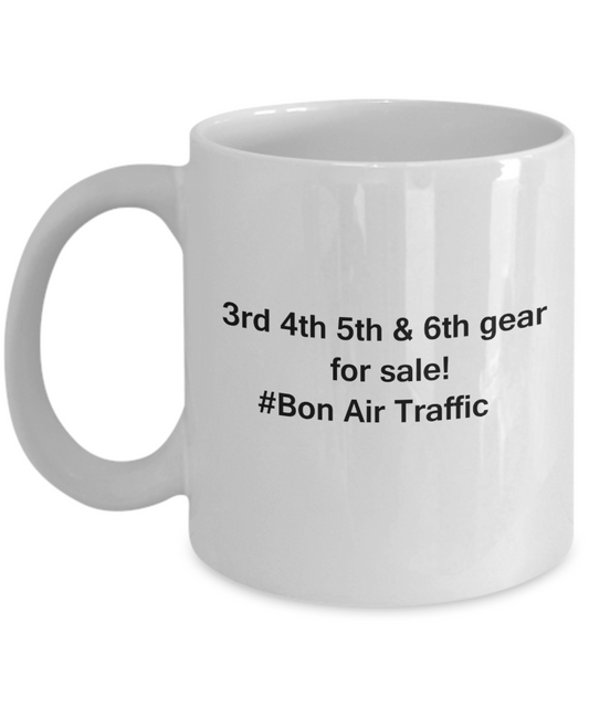 3rd 4th 5th & 6th Gear for Sale! Bon Air Traffic White coffee mugs for Car lovers & drivers 11 oz