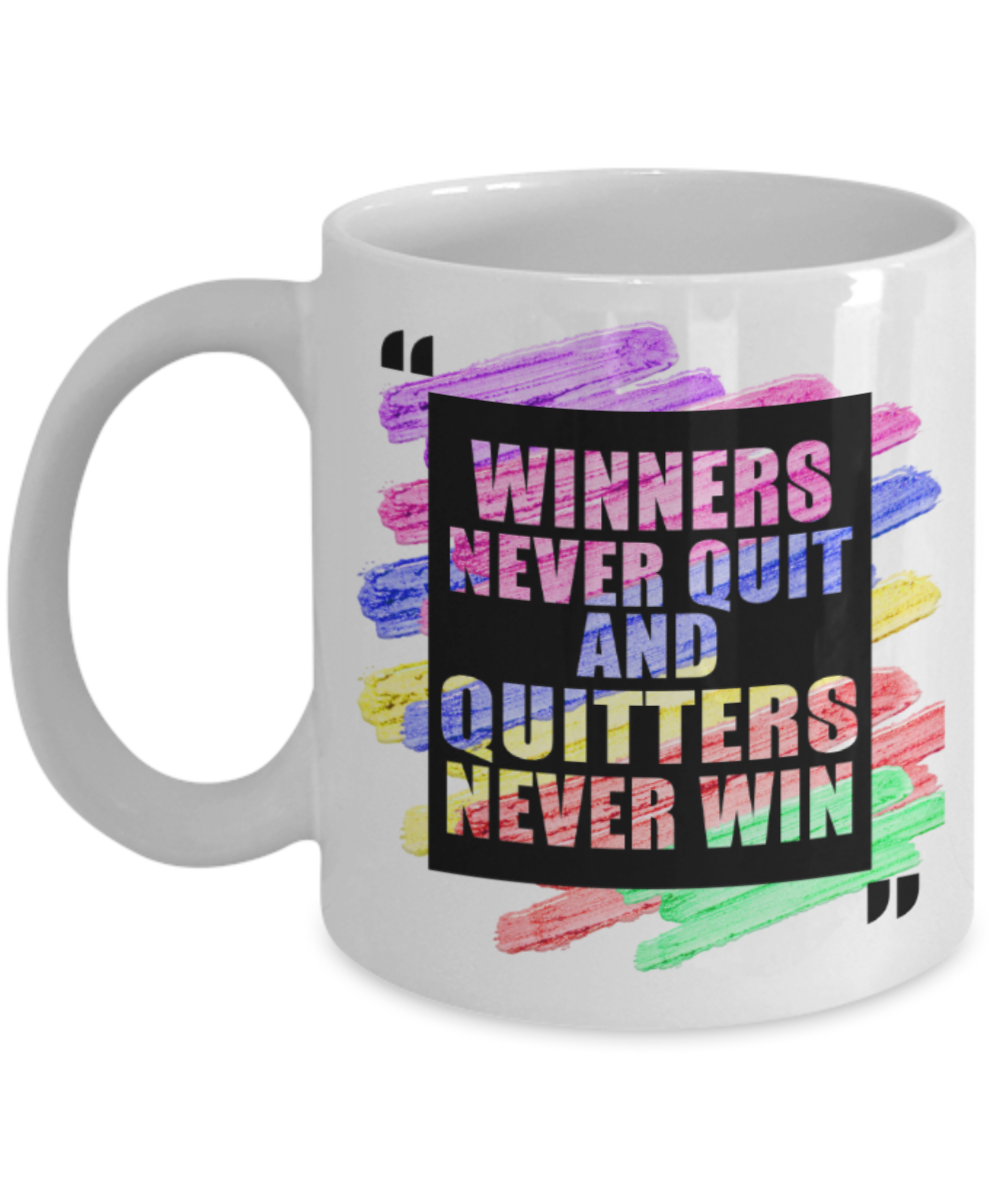 Success Lovers Mugs, Winners never quit and quitters never win - Funny White Porcelain Coffee 11 oz