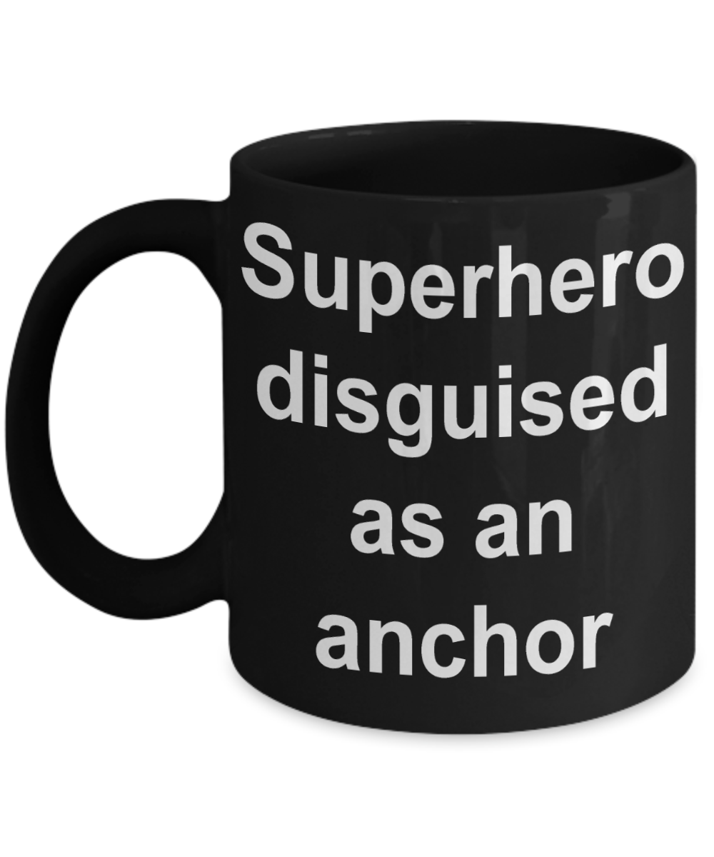 Best News Anchor Coffee mug,Superhero disguised as an anchor-Black Coffee Mug 11 oz