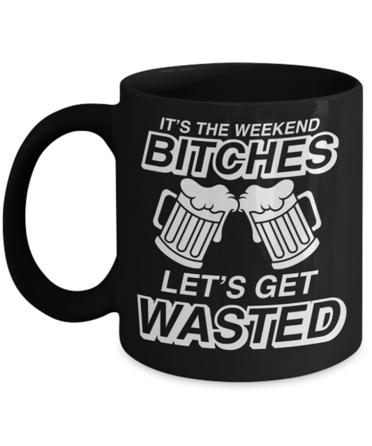 Beer Lovers Gifts , It's the weekend - Black Coffee Mug Porcelain Tea Cup 11 oz - Great Gift