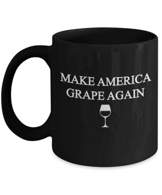 Food Lovers mugs , Make America Grape Again - Black Coffee Mug Porcelain Tea Cup 11 oz - Great Gift