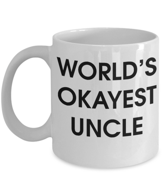 Pop culture lovers mugs , World's Okayest Uncle - White Coffee Mug Porcelain Tea Cup 11 oz - Great Gift