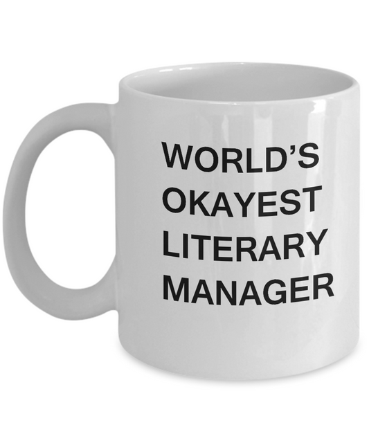 Funny Mug - World's Okayest Literary Manager - Porcelain White coffee mugs 11 oz