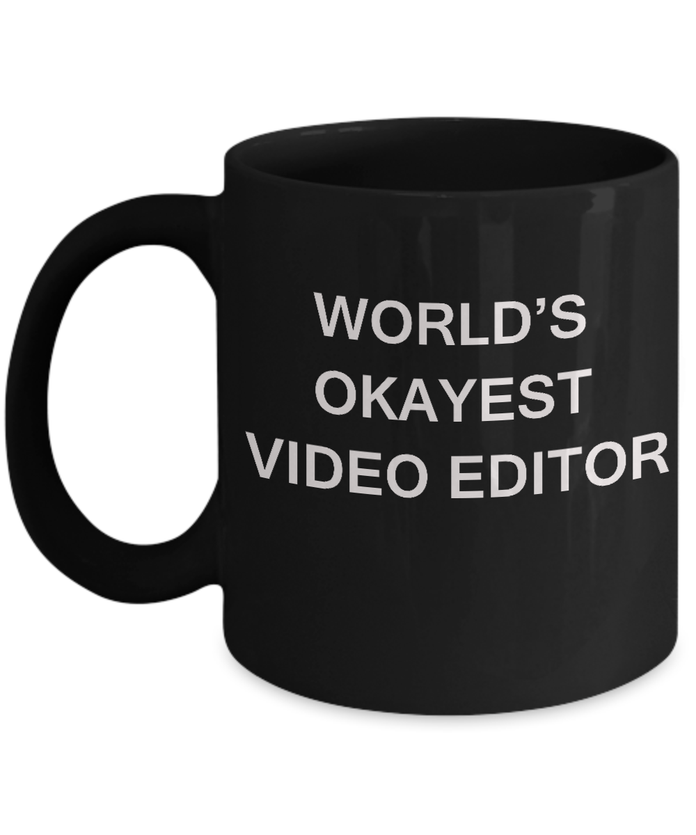 Funny Mug - World's Okayest Video Editor - Porcelain Black coffee mugs 11 oz
