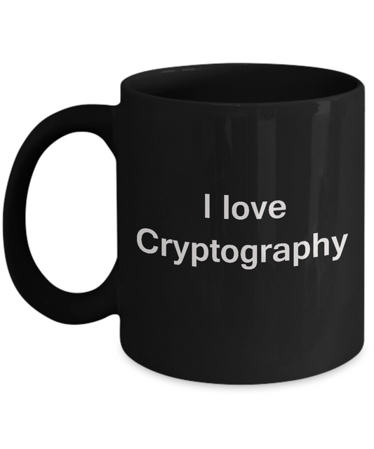 I Love Cryptography Black Mugs - Funny Hobbies & Valentine Black coffee mugs 11 oz